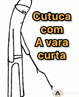 a black and white drawing of a stick figure with the words cutuca com a vara curta below it