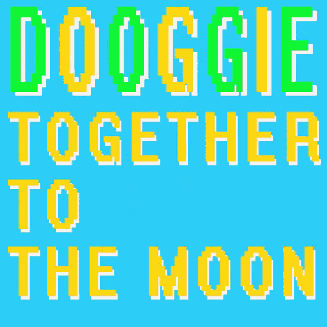 a blue background with the words " doogie together to the moon "