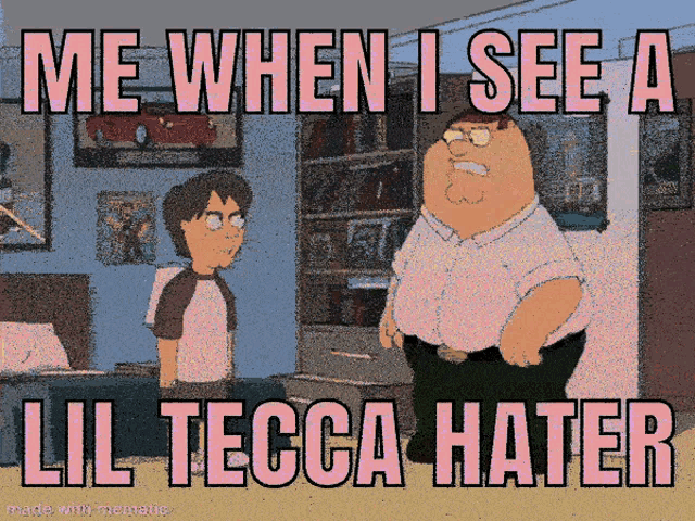 a cartoon of peter griffin talking to a boy says me when i see a lil tecca hater