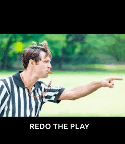 a referee blowing a whistle and pointing with the words " redo the play " underneath him