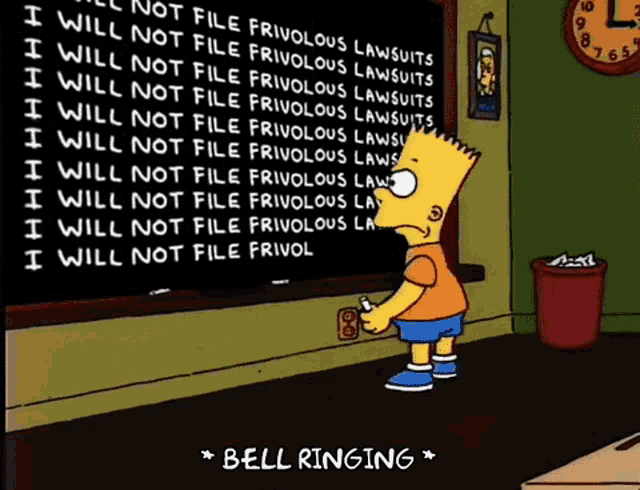 bart simpson is standing in front of a blackboard that says i will not file frivolous lawsuits