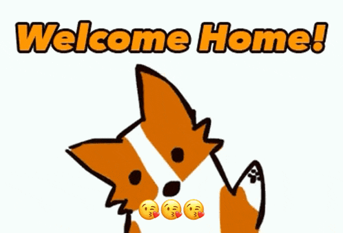 a cartoon dog says welcome home and has three emojis on its face
