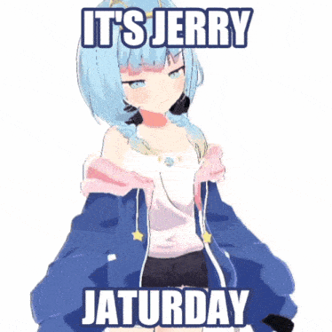 a picture of a girl with the words " it 's jerry saturday " on it