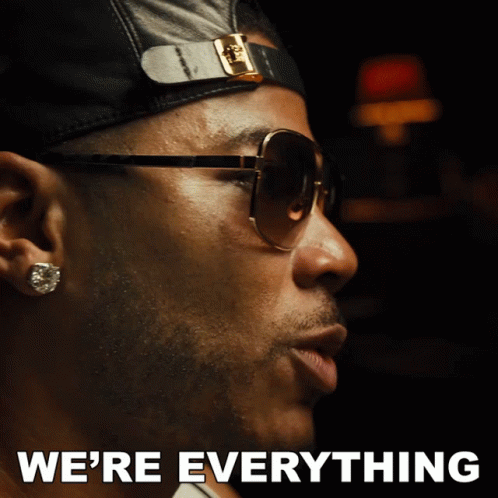 Were Everything Nelly GIF - Were Everything Nelly We Are All GIFs