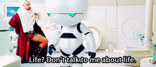Hitchhikers Guide To The Galaxy Life GIF - Hitchhikers Guide To The Galaxy Life Marvin GIFs
