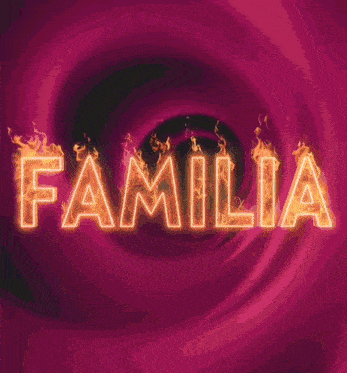 the word familia is burning brightly on a pink background