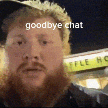 a man with a beard and a hat says goodbye chat