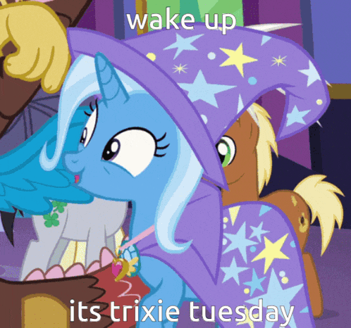 a cartoon of a pony wearing a purple cape with the words wake up its trixie tuesday on it