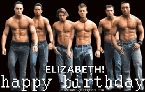 a group of shirtless men are standing next to each other with the words " elizabeth happy birthday " on the bottom