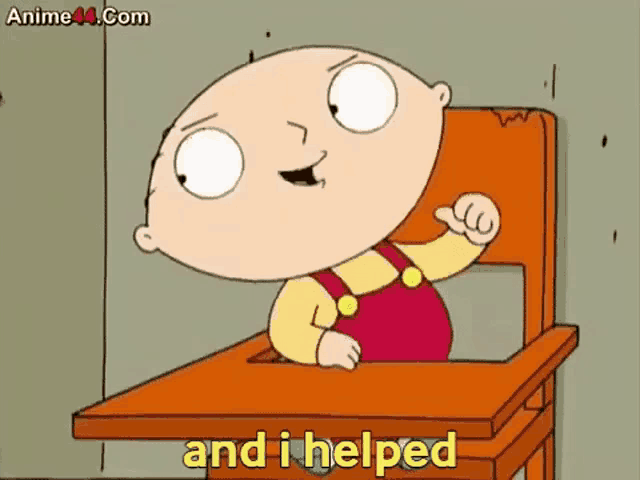 a cartoon character from family guy is sitting in a high chair and says and i helped .