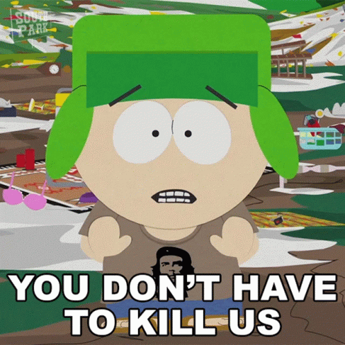 You Dont Have To Kill Us Kyle Broflovski GIF - You Dont Have To Kill Us Kyle Broflovski South Park GIFs