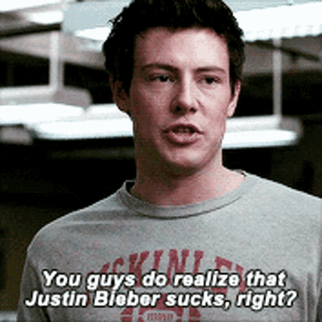 a man in a grey shirt says " you guys do realize that justin bieber sucks right ? "