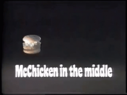 Mcdonalds Mcchicken GIF - Mcdonalds Mcchicken Mcchicken In The Middle GIFs