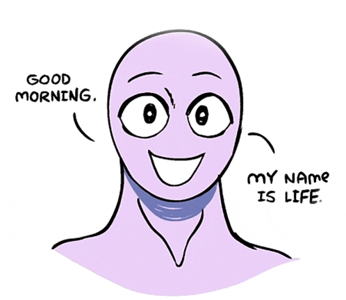 a drawing of a smiling face with the words good morning and my name is life