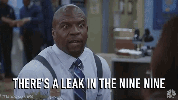 Theres A Leak In The Nine Nine Exposure GIF - Theres A Leak In The Nine Nine Exposure Revelation GIFs