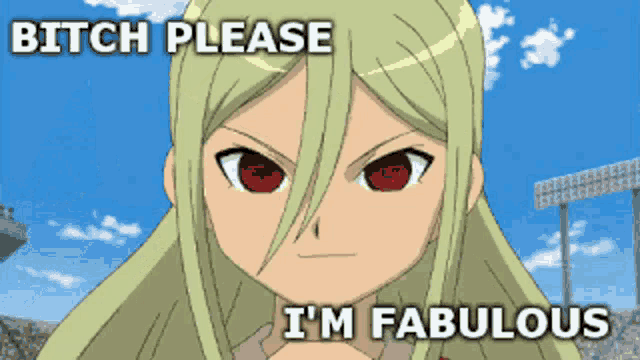 a picture of a girl with the words bitch please i 'm fabulous above her