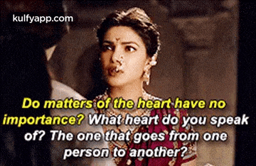 do matters of the heart have no importance ? what heart do you speak of ? the one that goes from one person to another