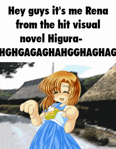 a poster that says hey guys it 's me rena from the hit visual novel higura- hghgagahahgghahgag