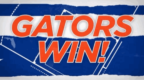 a poster that says gators win on a blue white and orange background