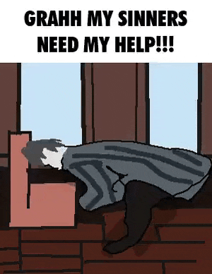 a cartoon of a man laying on a window sill with the words `` grahh my sinners need my help ! ''