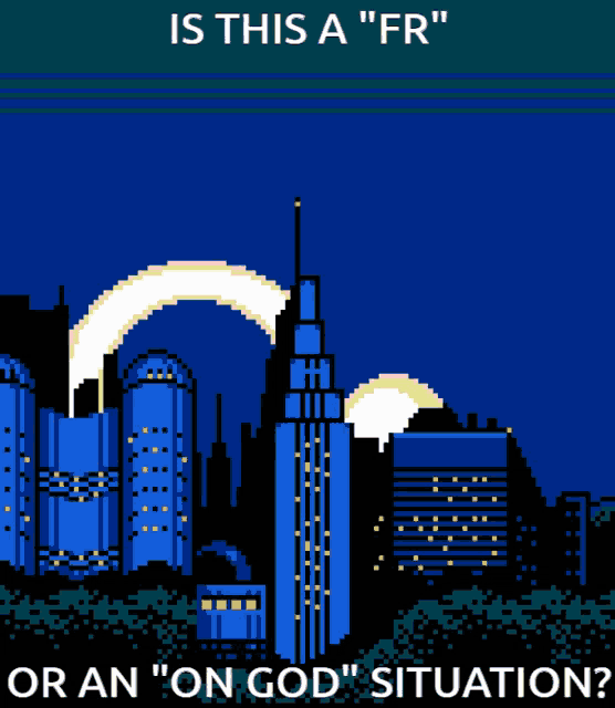 a pixel art of a city with the words " is this a " fr " or an " on god " situation "