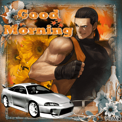 a picture of a man and a car with the words good morning on it
