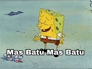 a cartoon of spongebob squarepants laughing with the words `` mas batu mas batu '' .
