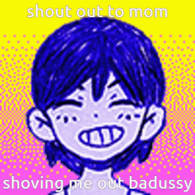 a cartoon of a boy with blue hair and the words `` shout out to mom shoving me out badussy '' .
