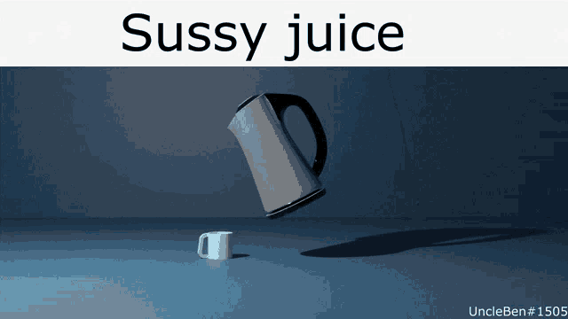 a picture of a kettle and a cup with the words sussy juice above it