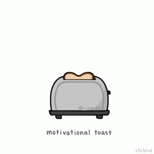 Motivational Toast Toast GIF - Motivational Toast Toast Motivation GIFs