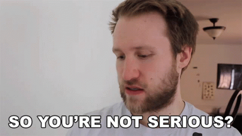 So Youre Not Serious Mcjuggernuggets GIF - So Youre Not Serious Mcjuggernuggets Youre Actually Not Serious GIFs