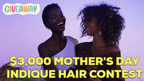 Join Contest Indique Hair GIF - Join Contest Indique Hair Indique Mothers Day GIFs