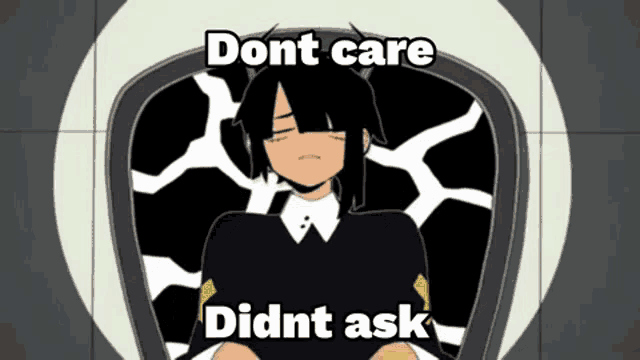 a cartoon of a girl sitting in a chair with the words `` dont care didnt ask ''