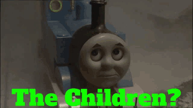 a toy train with a sad face and the words " the children " on the bottom
