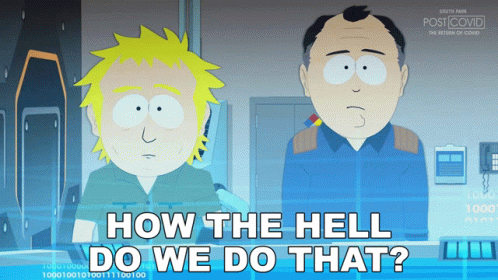How The Hell Do We Do That South Park GIF