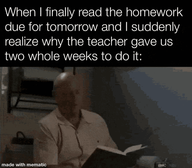 a man is reading a book with a caption that says when i finally read the homework
