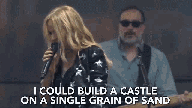 I Could Build A Castle On A Single Grain Of Sand GIF - I Could Build A Castle On A Single Grain Of Sand Build A Castle GIFs