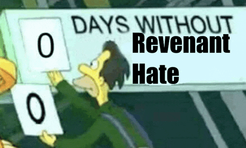 a cartoon character holding a sign that says days without revenant hate