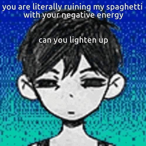 a picture of a boy with a caption that says you are literally ruining my spaghetti with your negative energy