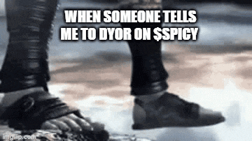 when someone tells me to dyor on spicy