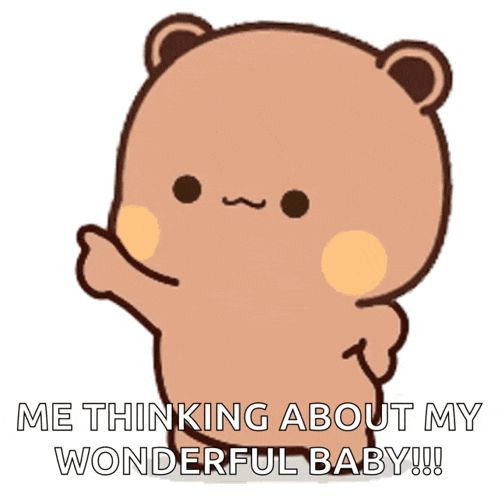 a cartoon teddy bear says " me thinking about my wonderful baby "