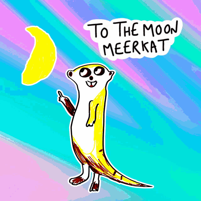 a drawing of a meerkat with the words " to the moon meerkat " above it