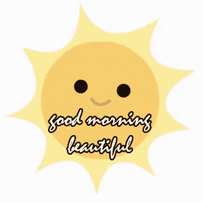 a sun with a face and the words " good morning beautiful "