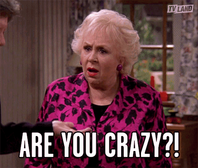 Are You Crazy Are You Nuts GIF - Are You Crazy Are You Nuts Are You Insane GIFs