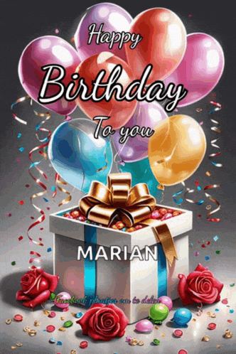 a birthday card for marian with balloons and a gift box