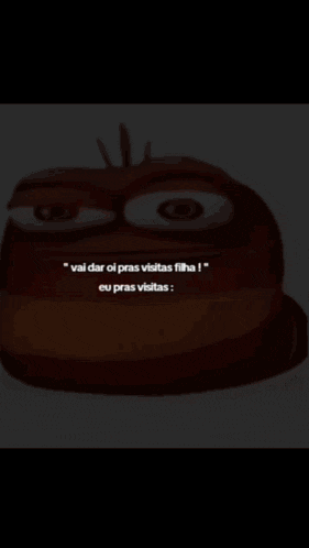 a cartoon character with a caption that says " vai dar oi pras visitas filha "