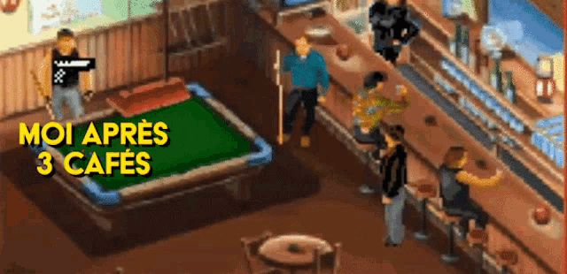 a pool table in a bar with the words moi apres 3 cafes