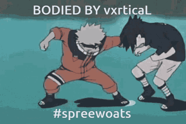 a cartoon of naruto and sasuke dancing with the caption bodied by vxrtical