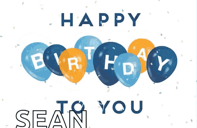 a birthday card with blue and orange balloons and the name sean