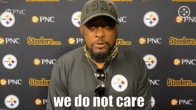 We Do Not Care Mike Tomlin GIF - We Do Not Care Mike Tomlin GIFs
